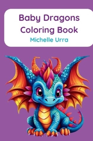 Cover of Baby Dragons Coloring Book