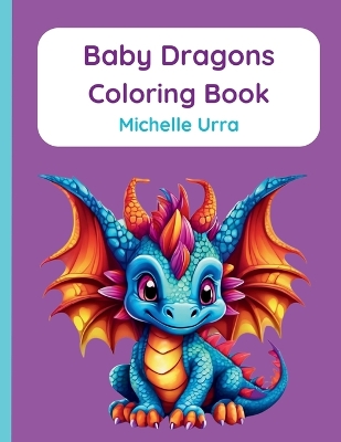 Book cover for Baby Dragons Coloring Book