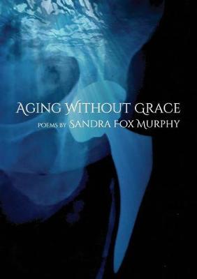 Book cover for Aging Without Grace