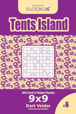 Book cover for Sudoku Tents Island - 200 Hard to Master Puzzles 9x9 (Volume 6)