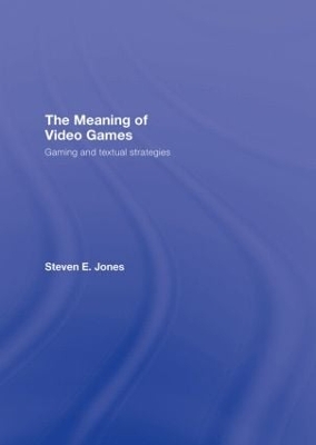 Book cover for The Meaning of Video Games