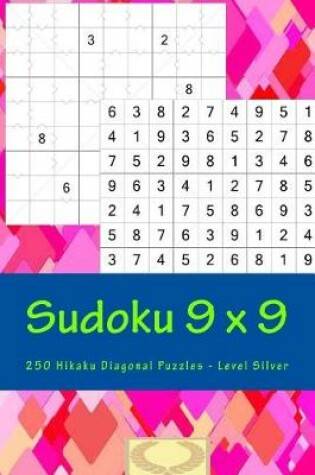 Cover of Sudoku 9 X 9 - 250 Hikaku Diagonal Puzzles - Level Silver