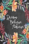 Book cover for Chalkboard Journal - Dream Believe Achieve