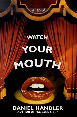 Cover of Watch Your Mouth / Daniel Handler.