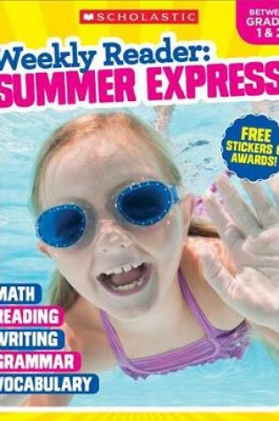 Cover of Weekly Reader: Summer Express (Between Grades 1 & 2) Workbook