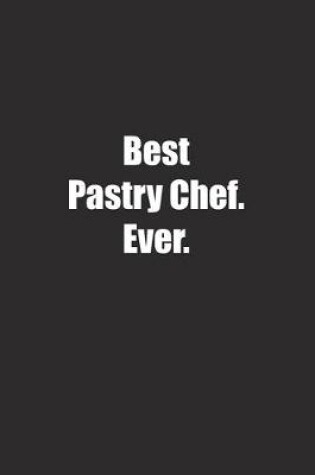 Cover of Best Pastry Chef. Ever.
