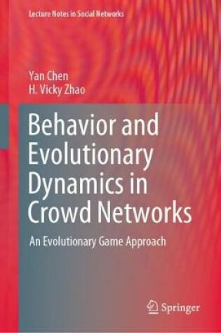 Cover of Behavior and Evolutionary Dynamics in Crowd Networks