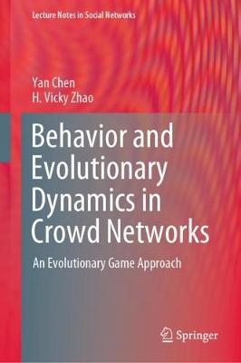 Book cover for Behavior and Evolutionary Dynamics in Crowd Networks