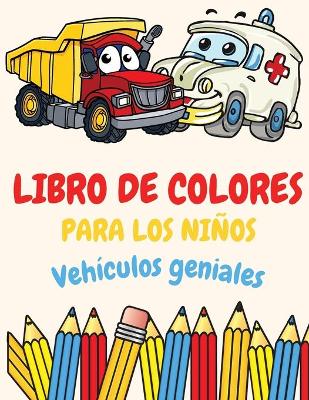Book cover for Libro para colorear para niños Vehículos geniales