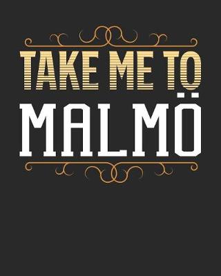 Book cover for Take Me To Malmoe