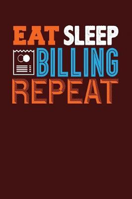 Book cover for Eat Sleep Billing Repeat