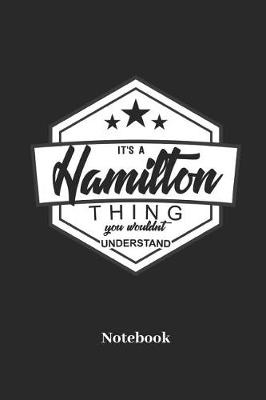 Cover of It's a Hamilton Thing You Wouldnt Understand Notebook