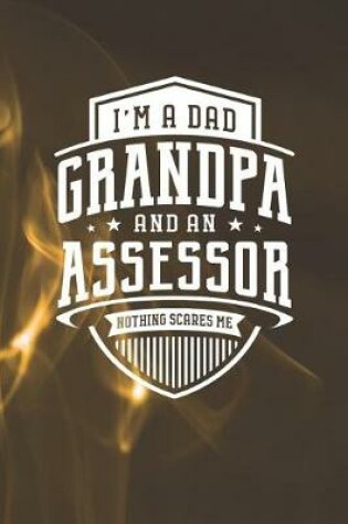 Cover of I'm A Dad Grandpa & An Assessor Nothing Scares Me