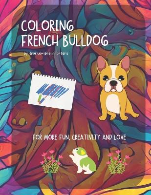 Book cover for Coloring Book French Bulldog for Kids and Adults