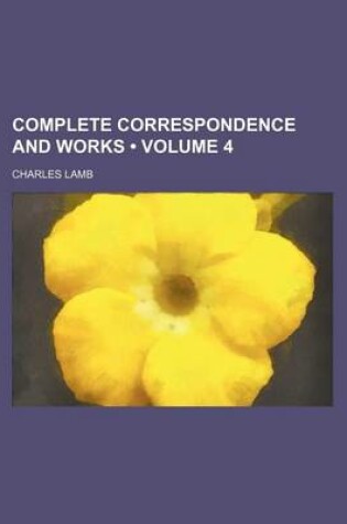 Cover of Complete Correspondence and Works (Volume 4)