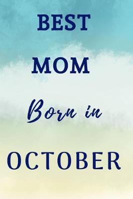 Book cover for Best Mom Born In October Notebook Journal Gift