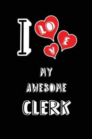 Cover of I Love My Awesome Clerk