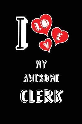 Book cover for I Love My Awesome Clerk