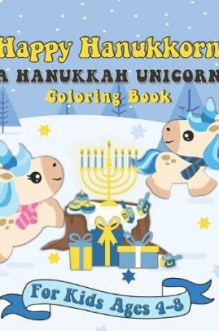 Cover of Happy Hanukkorn A Hanukkah Unicorn Coloring Book
