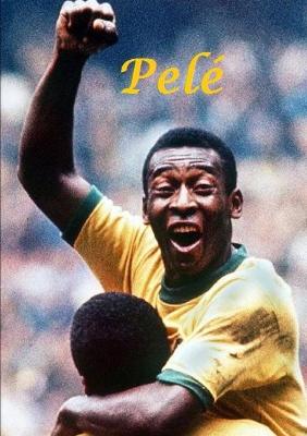 Book cover for Pele - The Greatest Footballer!