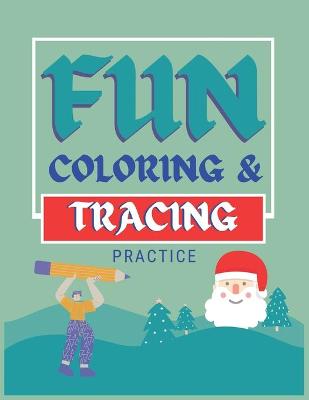 Cover of Fun Coloring And Tracing Practice