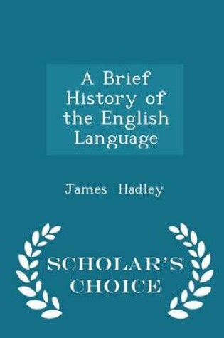 Cover of A Brief History of the English Language - Scholar's Choice Edition