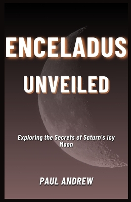 Book cover for Enceladus Unveiled