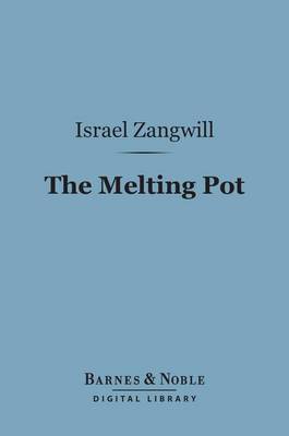 Book cover for The Melting Pot (Barnes & Noble Digital Library)