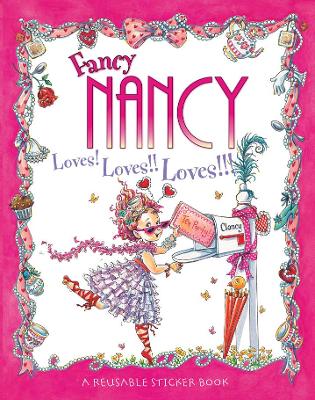 Book cover for Fancy Nancy Loves! Loves!! Loves!!!