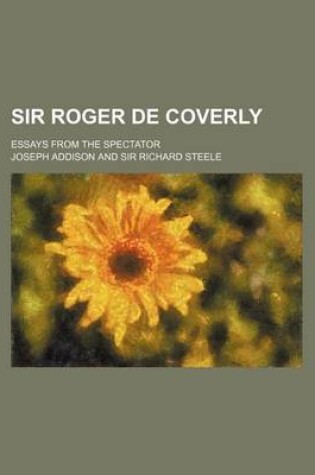 Cover of Sir Roger de Coverly; Essays from the Spectator