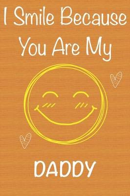 Book cover for I Smile Because You Are My Daddy