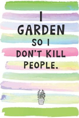 Book cover for I Garden So I Don't Kill People