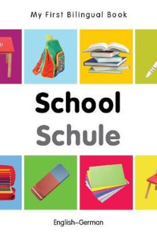 Cover of My First Bilingual Book -  School (English-German)