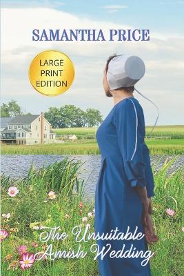Book cover for The Unsuitable Amish Wedding LARGE PRINT