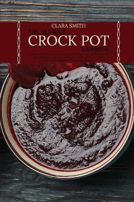 Book cover for The Ultimate Crock Pot Cookbook