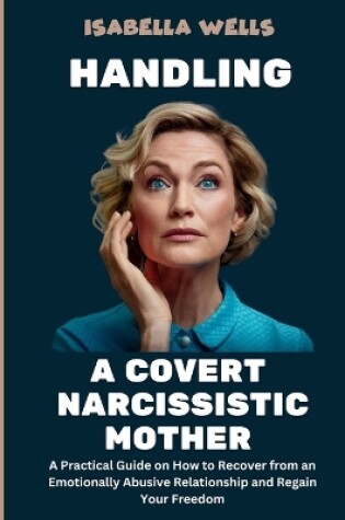 Cover of Handling a Covert Narcissistic Mother