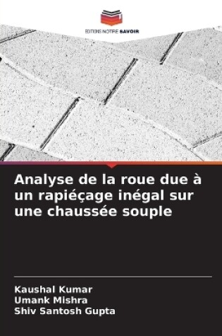 Cover of Analyse de la roue due à un rapiéçage inégal sur une chaussée souple