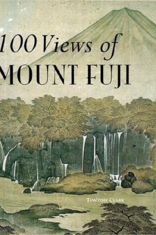 Cover of 100 Views of Mount Fuji