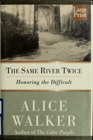 Cover of The Same River Twice: Honoring the Difficult