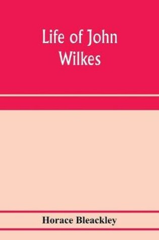 Cover of Life of John Wilkes