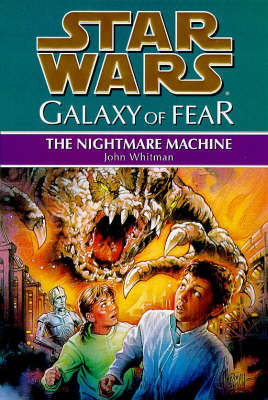 Cover of Galaxy of Fear  - The Nightmare Machine