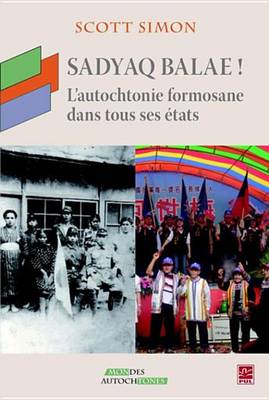 Book cover for Sadyaq Balae! L'Autochtonie Formosane Dans Tous Ses Etats