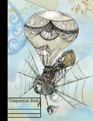 Book cover for Steampunk Air Balloon Composition Notebook - College Ruled