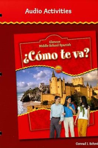 Cover of Glencoe Middle School Spanish C<Mo TE Va? Intro, Nivel Rojo Audio Activities