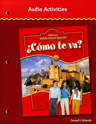 Book cover for Glencoe Middle School Spanish C<Mo TE Va? Intro, Nivel Rojo Audio Activities