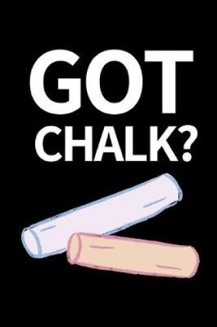 Cover of Got Chalk?