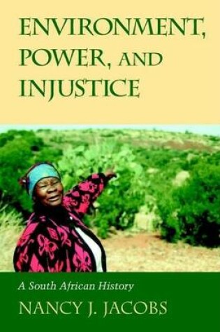 Cover of Environment, Power and Injustice: A South African History