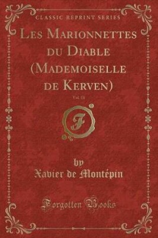 Cover of Les Marionnettes Du Diable (Mademoiselle de Kerven), Vol. 11 (Classic Reprint)