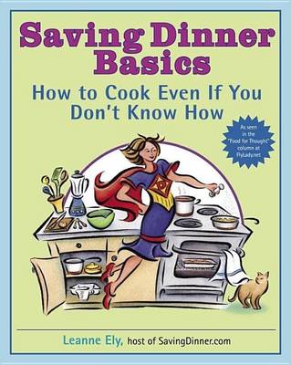 Book cover for Saving Dinner Basics: How to Cook Even If You Don't Know How