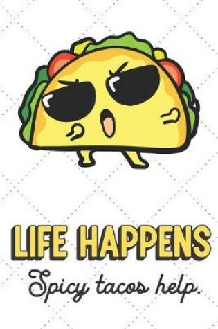 Cover of Life Happens Spicy Tacos Help